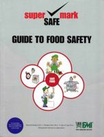 Guide to Food Safety: Retail Best Practices for Food Safety and Sanitation (2nd Edition) 0132396572 Book Cover