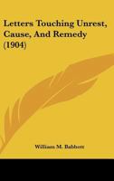Letters Touching Unrest: Cause and Remedy 1437063837 Book Cover