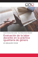 Evaluación de la labor docente en la práctica igualitaria de género: en educación inicial 620358844X Book Cover