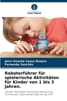 Roboterführer für spielerische Aktivitäten für Kinder von 1 bis 3 Jahren. 6207037812 Book Cover