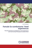 Female Ex-Combatants' Lived Experiences 3848445646 Book Cover