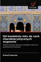 Od kontekstu lotu do cech charakterystycznych wygnania: Studium terenowe dotyczące uchodźców irackich na przedmieściach Damaszku 6203130982 Book Cover