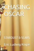 CHASING OSCAR: STARDUST & SCARS B0F9VJZTSP Book Cover