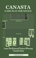 CANASTA GAME PLAY FOR NOVICE: Learn The Rules and Tricks of Winning Canasta Game null Book Cover