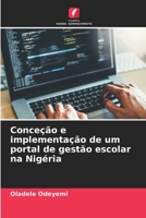 Conceção e implementação de um portal de gestão escolar na Nigéria (Portuguese Edition) 663039576X Book Cover