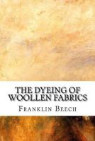 The Dyeing of Woollen Fabrics 1021995886 Book Cover