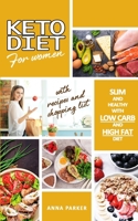Keto Diet for Women: The Ultimate Guide for Women to Lose Weight Quickly and Improve Health, with Appetizing Recipes and Meal Plans B08KJ6681P Book Cover