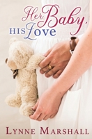 Her Baby, His Love 1951786009 Book Cover