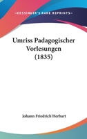 Umriss P�dagogischer Vorlesungen 1165758792 Book Cover