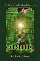 The Case of the Displaced Detective: At Speed 1606191918 Book Cover