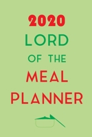 2020 Lord Of The Meal Planner: Track And Plan Your Meals Weekly In 2020 (52 Weeks Food Planner | Journal | Log | Calendar): 2020 Monthly Meal Planner ... Journal, Meal Prep And Planning Grocery List 1710730404 Book Cover
