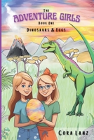 The Adventure Girls: Dinosaurs & Eggs B0F2GSS7C2 Book Cover