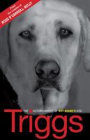Triggs: The Autobiography of Roy Keane's Dog 144474299X Book Cover