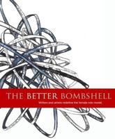 The Better Bombshell: Writers and Artists Redefine the Female Role Model 1480067962 Book Cover