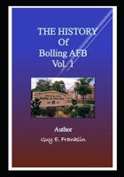 THE HISTORY OF Bolling AFB Volume I. (THE HISTORY OF Bolling AFB Volumes I and II) B0GTZ6LPMN Book Cover