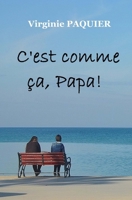 C'est comme ça, Papa ! (French Edition) B0757G5PYP Book Cover