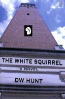 The White Squirrel 1931982848 Book Cover