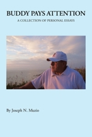 Buddy Pays Attention: A Collection of Personal Essays 1698711913 Book Cover