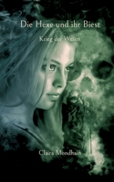 Die Hexe und ihr Biest: Krieg der Wesen (German Edition) 3695750081 Book Cover