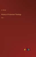 History of Protestant Theology: Vol. I 3368137395 Book Cover