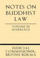 Notes on Buddhist Law Volume III Marriage 1628452714 Book Cover