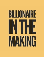Billionaire In The Making: A Weekly 2020 Planner From Jan 1-Dec 31st One Page Per Week- To Do List ,Gratitude Area To Write In And Stay Organized! Makes A Perfect Gift- 8.5x11 Inches 1693620421 Book Cover