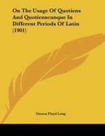 On the Usage of Quotiens and Quotienscunque in Different Periods of Latin 0526764511 Book Cover