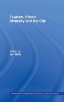 Tourism, Ethnic Diversity and the City (Contemporary Geographies of Leisure, Tourism and Mobility) 0415514010 Book Cover