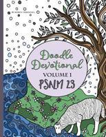 Doodle Devotional, Volume 1: Psalm 23: An Adult Coloring Book Bible Study of Psalm 23 0692606882 Book Cover