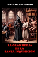 La Gran Biblia de la Santa Inquisición (Spanish Edition) B0DQ5BKLR6 Book Cover