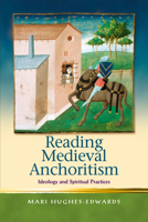 Reading Medieval Anchoritism: Ideology and Spiritual Practices 0708325041 Book Cover