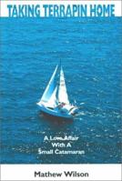 Taking Terrapin Home: A Love Affair With a Small Catamaran. 0939837242 Book Cover