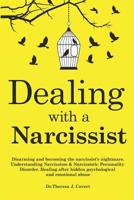 Dealing with a Narcissist: Disarming and becoming the Narcissist's nightmare. Understanding Narcissism & Narcissistic personality disorder. Healing after hidden Psychological and emotional abuse 1097431088 Book Cover