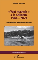 « Vent mauvais » à la Salinette 1944 - 2024: Souvenirs de Saint-Briac-sur-mer (Graveurs de Mémoire) (French Edition) 2336449889 Book Cover