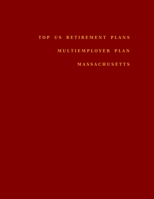 Top US Retirement Plans - Multiemployer Plan - Massachusetts: Employee Benefit Plans B08F6TXSX1 Book Cover