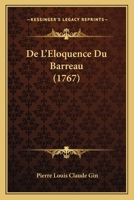 De L'�loquence Du Barreau... 1166047601 Book Cover