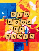 Big Book of Games: Pen and Paper Two-Player Games to Make You Think! 1700654195 Book Cover