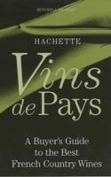 Hachette: Vins de Pays: A Buyer's Guide to the Best French Country Wines 1840009535 Book Cover