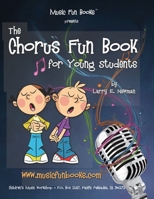 The Chorus Fun Book: for Young Students 1086456831 Book Cover