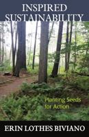Inspired Sustainability: Planting Seeds for Action 1626981639 Book Cover