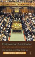 Parliamentary Socialisation: Learning the Ropes or Determining Behaviour? 1349330078 Book Cover