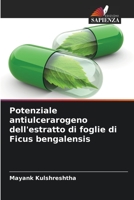 Potenziale antiulcerarogeno dell'estratto di foglie di Ficus bengalensis 6205685264 Book Cover