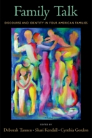 Family Talk: Discourse and Identity in Four American Families 0195313895 Book Cover