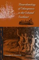 Bioarchaeology of Ethnogenesis in the Colonial Southeast 0813049032 Book Cover