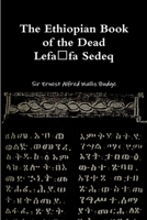 The Ethiopian Book of the Dead - Lefafa Sedeq 1304648982 Book Cover