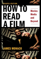How to Read a Film: The World of Movies, Media, Multimedia: Language, History, Theory 019503869X Book Cover