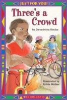 Just For You! Three's A Crowd 043956865X Book Cover