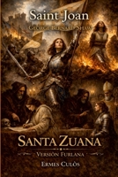 Santa Zuana: Versiòn furlana di G.B. Shaw's Saint Joan (Friulian Edition) 110565950X Book Cover