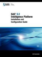 SAS 9.2 Intelligence Platform: Installation and Configuration Guide 1599943298 Book Cover