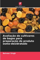 Avaliação de cultivares de bagas para preparação de produto osmo-desidratado (Portuguese Edition) 6208073456 Book Cover